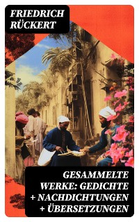 Cover Gesammelte Werke: Gedichte + Nachdichtungen + Übersetzungen