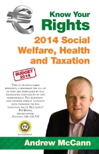Cover Know Your Rights: 2014 Social Welfare, Health and Taxation : A guide to your rights and entitlements in Ireland