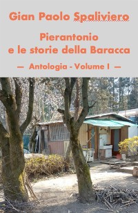 Cover Pierantonio e le storie della Baracca - Antologia - Volume I