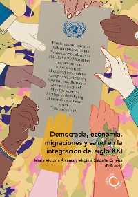 Cover Democracia, economía, migraciones y salud en la integración del siglo XXI