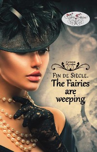 Cover Fin de Siècle. The Fairies are weeping