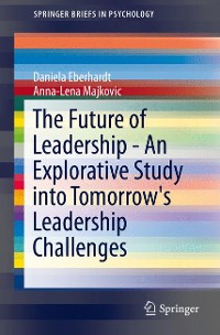 Cover The Future of Leadership - An Explorative Study into Tomorrow's Leadership Challenges