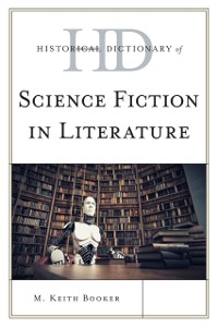 Cover Historical Dictionary of Science Fiction in Literature