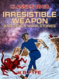 Cover Irresistible Weapon and seven more stories