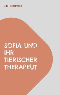 Cover Sofia und ihr tierischer Therapeut