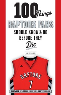 Cover 100 Things Raptors Fans Should Know & Do Before They Die