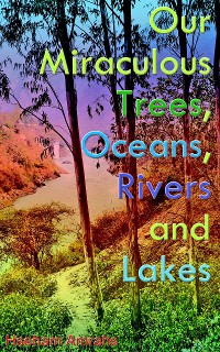 Cover Our Miraculous Trees, Oceans, Rivers and Lakes