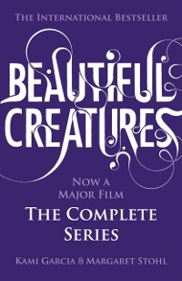 Cover Beautiful Creatures: The Complete Series (Books 1, 2, 3, 4)