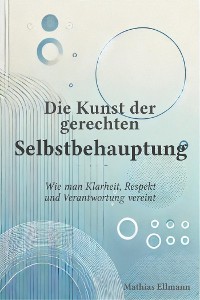 Cover Die Kunst der gerechten Selbstbehauptung