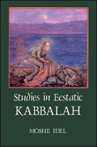 Cover Studies in Ecstatic Kabbalah