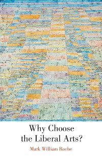Cover Why Choose the Liberal Arts?