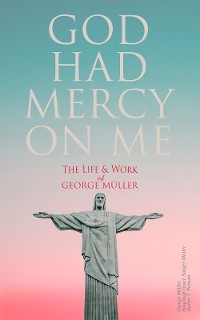 Cover God Had Mercy on Me: The Life & Work of George Müller