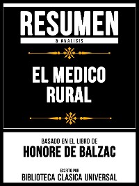 Cover Resumen & Analisis - El Medico Rural - Basado En El Libro De Honore De Balzac