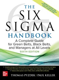 Cover Six Sigma Handbook, Sixth Edition: A Complete Guide for Green Belts, Black Belts, and Managers at All Levels
