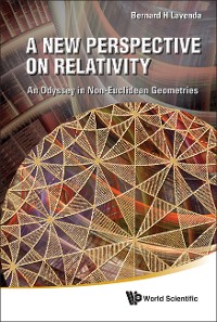 Cover New Perspective On Relativity, A: An Odyssey In Non-euclidean Geometries