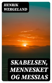 Cover Skabelsen, Mennesket og Messias