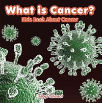 Cover What is Cancer? Kids Book About Cancer