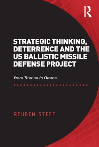 Cover Strategic Thinking, Deterrence and the US Ballistic Missile Defense Project