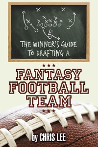 Cover The Winner’S Guide to Drafting a Fantasy Football Team