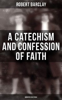 Cover A Catechism and Confession of Faith: Quakers Doctrine