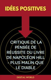 Cover Idées positives - Critique de la pensée de réussite du livre de Napoléon Hill - Plus malin que le diable