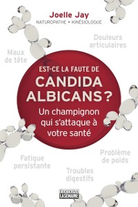 Cover Est-ce la faute de Candida Albicans?