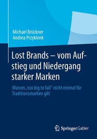 Cover Lost Brands - vom Aufstieg und Niedergang starker Marken