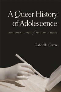 Cover A Queer History of Adolescence