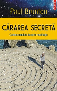 Cover Cărarea secretă. Cartea clasică despre meditație