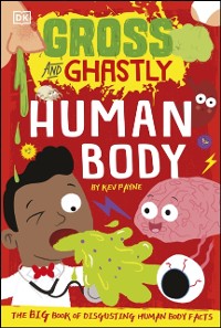 Cover Gross and Ghastly: Human Body