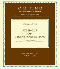 Cover THE COLLECTED WORKS OF C. G. JUNG: Symbols of Transformation (Volume 5)