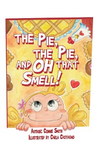 Cover The Pie, The Pie, and Oh that Smell!