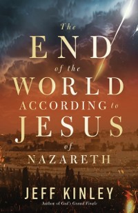 Cover End of the World According to Jesus of Nazareth