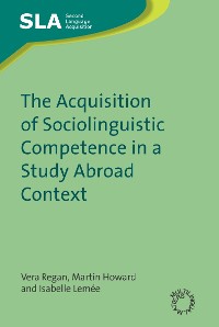 Cover The Acquisition of Sociolinguistic Competence in a Study Abroad Context