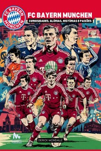 Cover Fc Bayern Munich Curiosidades, Glórias, Histórias E Paixões