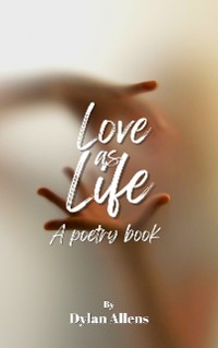 Cover Love As Life – A Poetry Book
