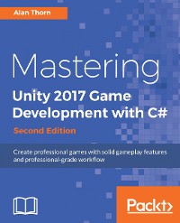 Cover Mastering Unity 2017 Game Development with C# - Second Edition