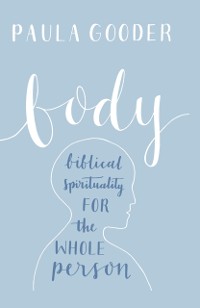 Cover Body: A Biblical Spirituality for the Whole Person