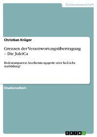 Cover Grenzen der Verantwortungsübertragung – Die JuleiCa