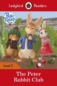 Cover Ladybird Readers Level 2 - Peter Rabbit - The Peter Rabbit Club (ELT Graded Reader)