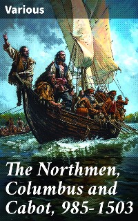 Cover The Northmen, Columbus and Cabot, 985-1503