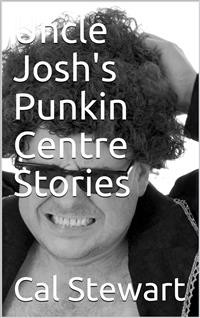 Cover Uncle Josh's Punkin Centre Stories