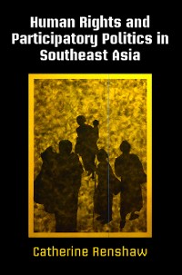 Cover Human Rights and Participatory Politics in Southeast Asia