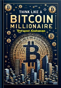 Cover Think Like a Bitcoin Millionaire