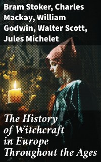Cover The History of Witchcraft in Europe Throughout the Ages