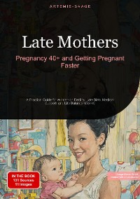 Cover Late Mothers: Pregnancy 40+ and Getting Pregnant Faster