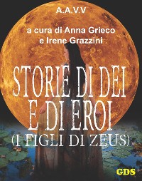 Cover Storie di Dèi e di Eroi - I figli di Zeus