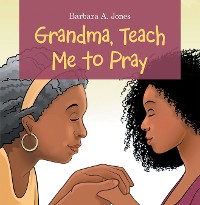 Cover Grandma, Teach Me to Pray