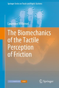 Cover The Biomechanics of the Tactile Perception of Friction