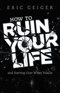 Cover How to Ruin Your Life